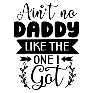 Ain't No Daddy Like The One I Got Small