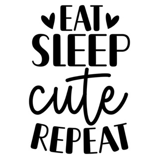 Eat sleep cute repeat Small