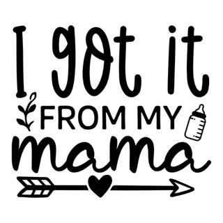 i got it from my mama Small